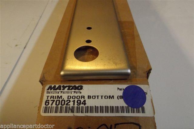 MAYTAG WHIRLPOOL REFRIGERATOR 67002194 Trim, Dr Bottom (stnls) NEW IN BOX MAYTAG WHIRLPOOL REFRIGERATOR 67002194 Trim, Dr Bottom (stnls) NEW IN BOX